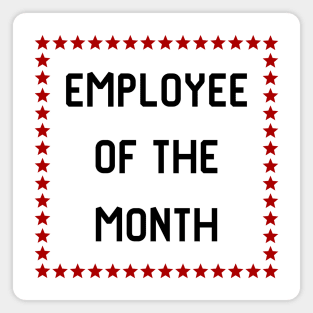 Employee of the month Magnet